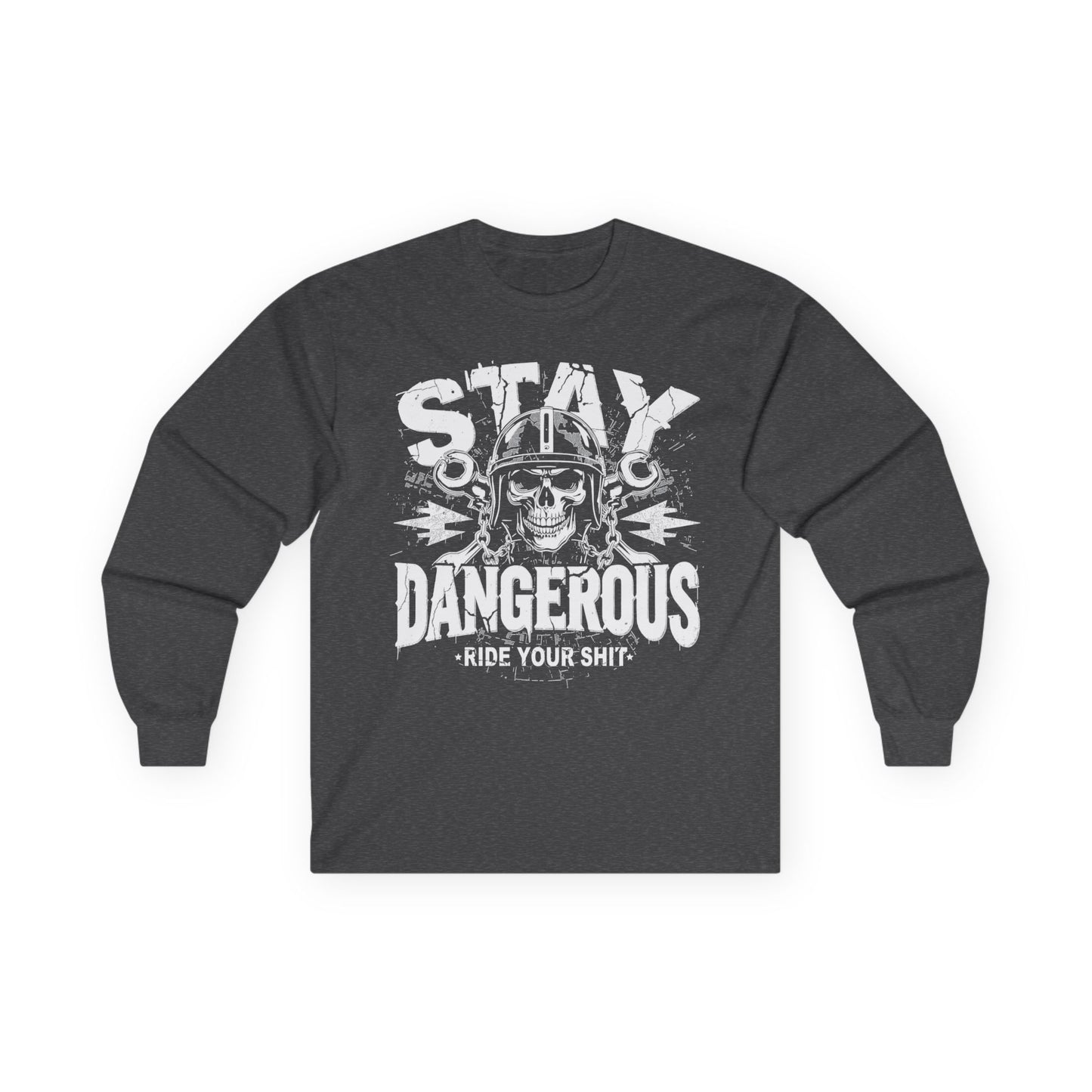 Stay Dangerous Long Sleeve Tee, Unisex Cotton Shirt, Gift for Bikers, Cool Graphic Tee, Love Yours Style