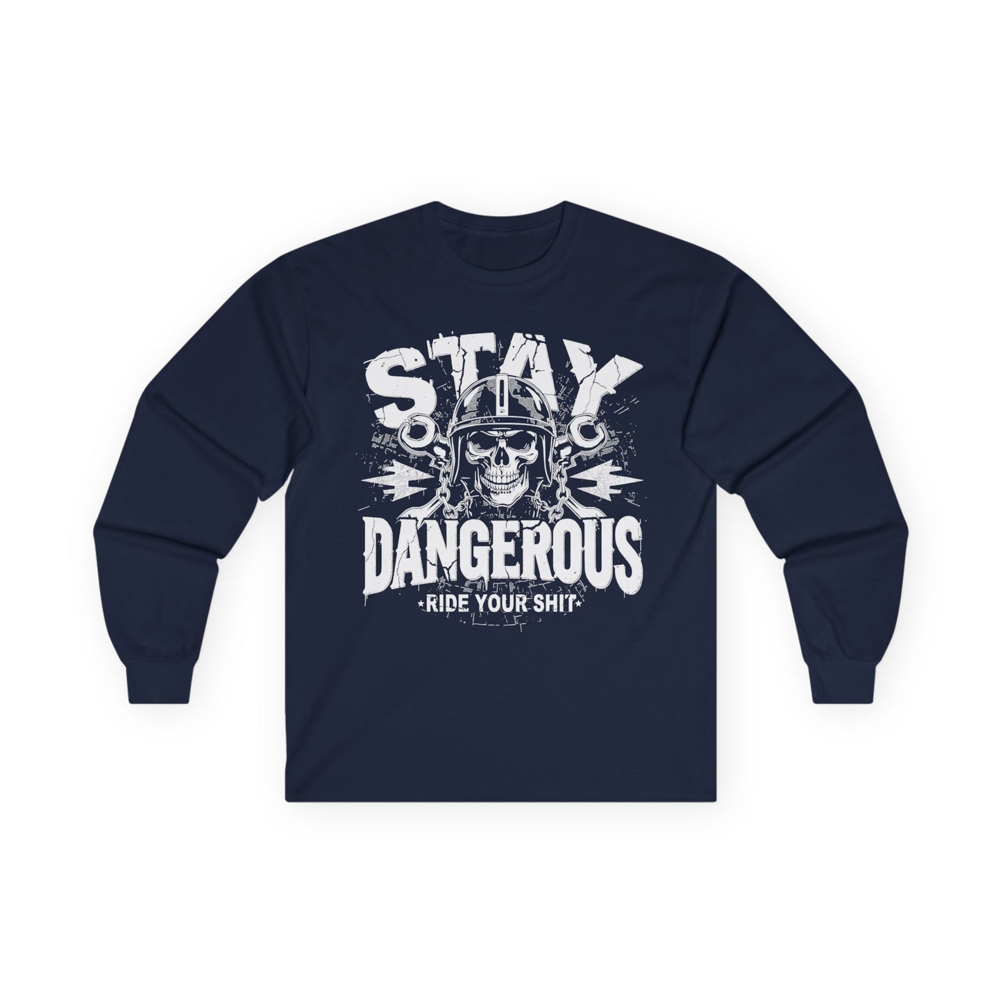 Stay Dangerous Long Sleeve Tee, Unisex Cotton Shirt, Gift for Bikers, Cool Graphic Tee, Love Yours Style