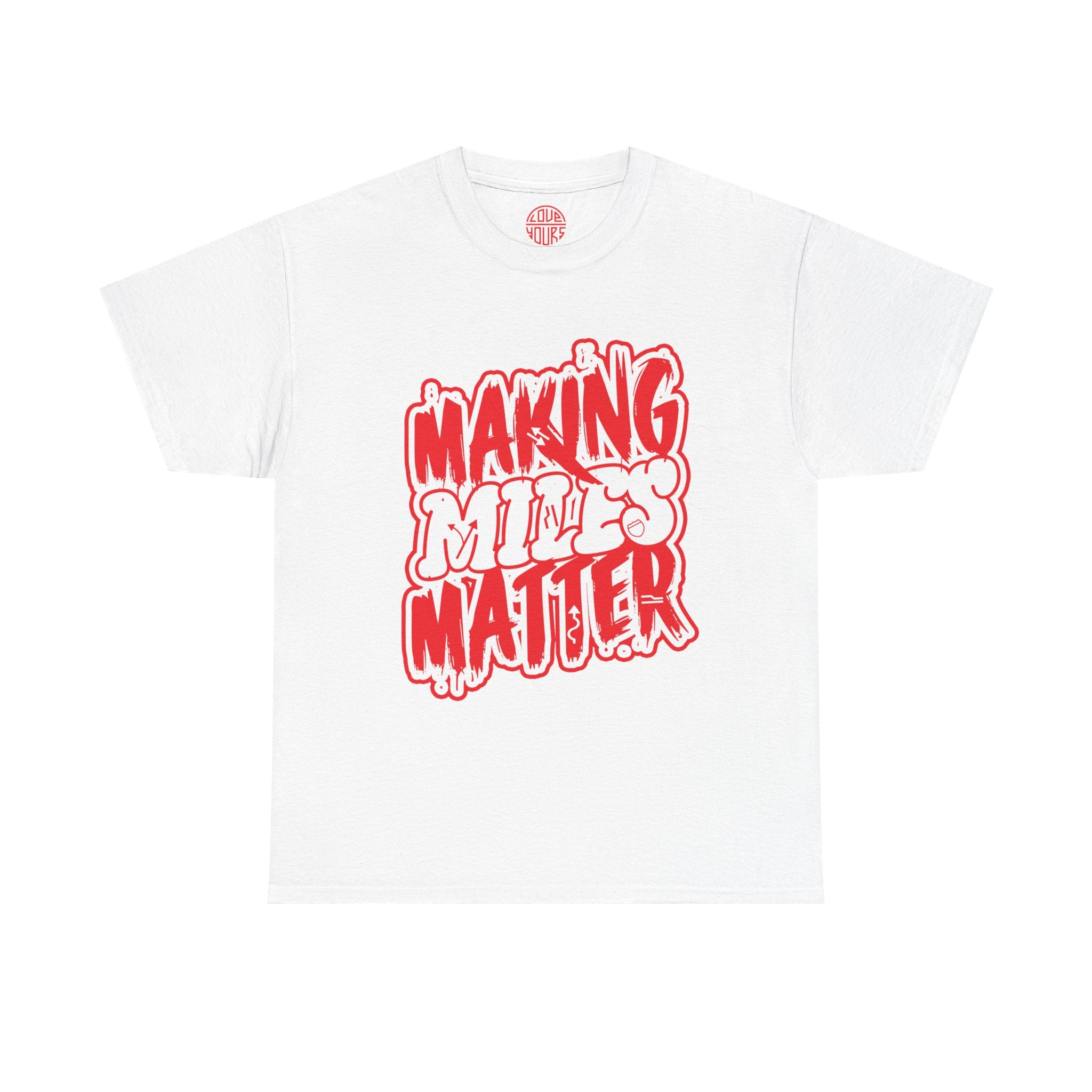 Urban Statement T-Shirt - Making Minds Matter, Love Yours, Unisex Graphic Tee, Casual Wear, Streetwear, Gift Idea