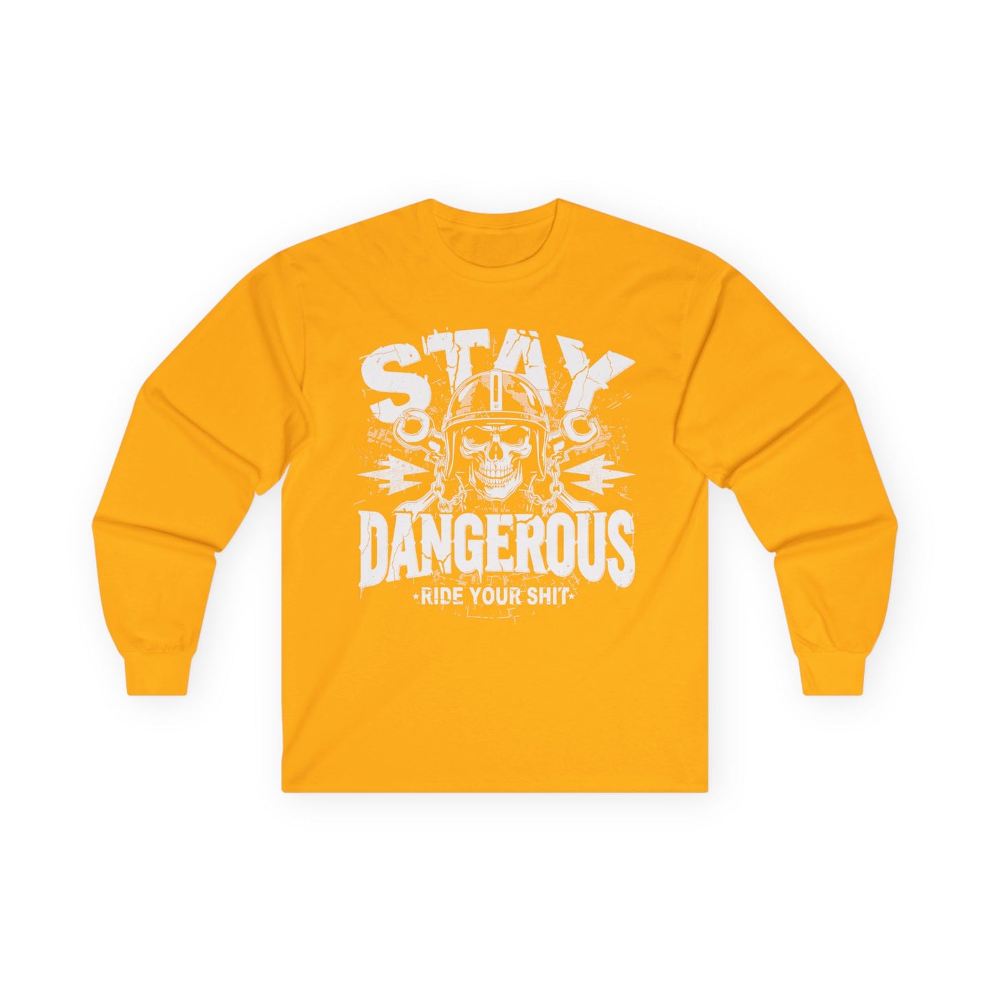 Stay Dangerous Long Sleeve Tee, Unisex Cotton Shirt, Gift for Bikers, Cool Graphic Tee, Love Yours Style