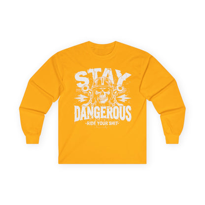 Stay Dangerous Long Sleeve Tee, Unisex Cotton Shirt, Gift for Bikers, Cool Graphic Tee, Love Yours Style