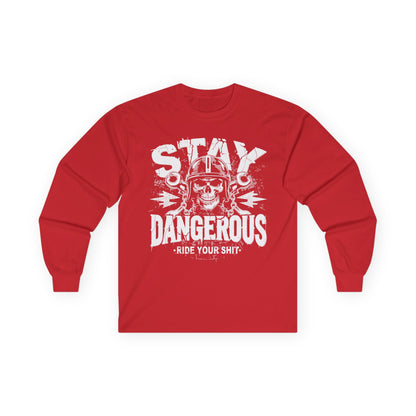 Stay Dangerous Long Sleeve Tee, Unisex Cotton Shirt, Gift for Bikers, Cool Graphic Tee, Love Yours Style