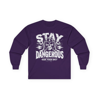 Stay Dangerous Long Sleeve Tee, Unisex Cotton Shirt, Gift for Bikers, Cool Graphic Tee, Love Yours Style