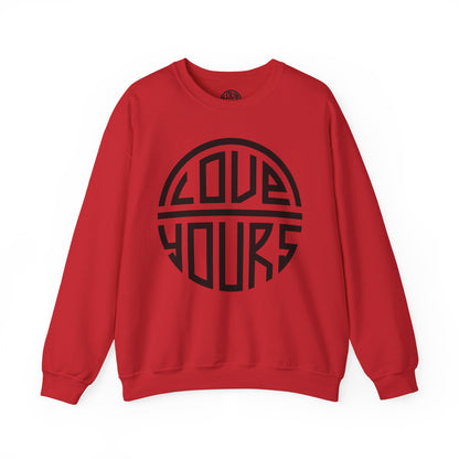 Love Yours Crewneck Sweatshirt - Cozy Gift for Self-Love, Unisex Pullover, Casual Wear, Birthday, Friendship, Valentine's Day