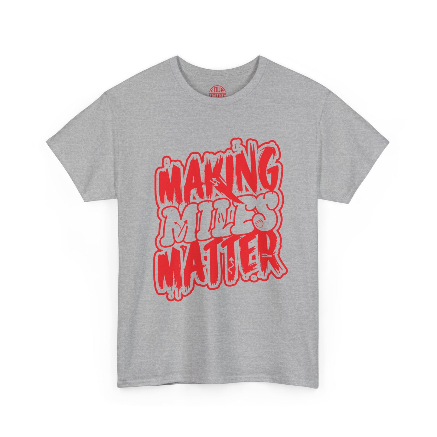 Urban Statement T-Shirt - Making Minds Matter, Love Yours, Unisex Graphic Tee, Casual Wear, Streetwear, Gift Idea