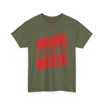 Urban Statement T-Shirt - Making Minds Matter, Love Yours, Unisex Graphic Tee, Casual Wear, Streetwear, Gift Idea