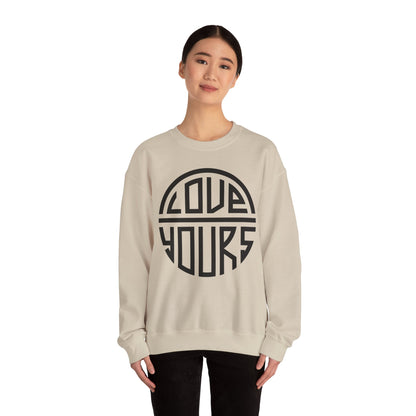 Love Yours Crewneck Sweatshirt - Cozy Gift for Self-Love, Unisex Pullover, Casual Wear, Birthday, Friendship, Valentine's Day