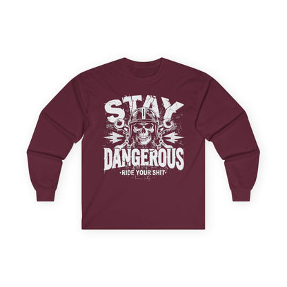 Stay Dangerous Long Sleeve Tee, Unisex Cotton Shirt, Gift for Bikers, Cool Graphic Tee, Love Yours Style