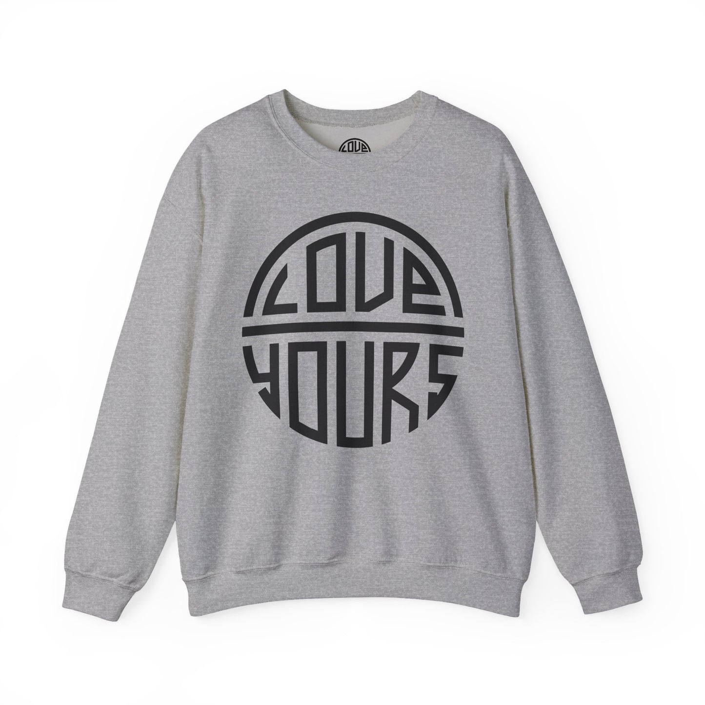 Love Yours Crewneck Sweatshirt - Cozy Gift for Self-Love, Unisex Pullover, Casual Wear, Birthday, Friendship, Valentine's Day