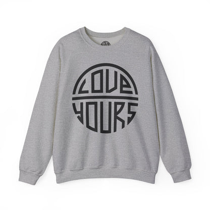 Love Yours Crewneck Sweatshirt - Cozy Gift for Self-Love, Unisex Pullover, Casual Wear, Birthday, Friendship, Valentine's Day