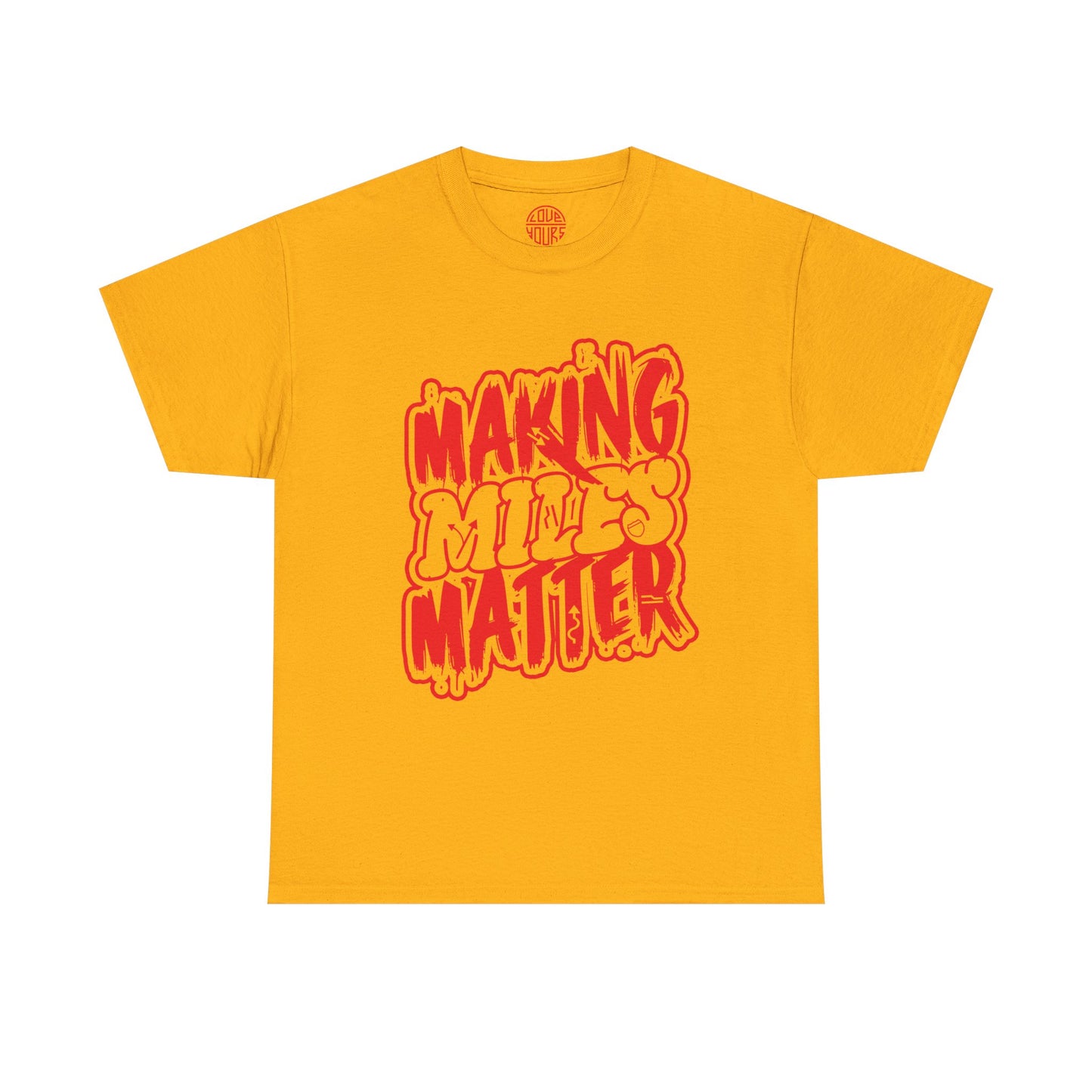 Urban Statement T-Shirt - Making Minds Matter, Love Yours, Unisex Graphic Tee, Casual Wear, Streetwear, Gift Idea