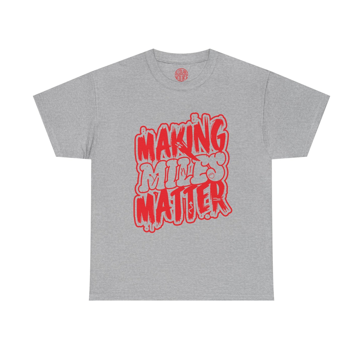 Urban Statement T-Shirt - Making Minds Matter, Love Yours, Unisex Graphic Tee, Casual Wear, Streetwear, Gift Idea