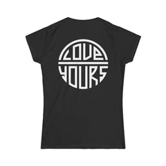 Empowering Women's Softstyle Tee - Chin Up Chest Out, Love Yours, Casual Top, Motivational Shirt, Gift for Her, Everyday Wear