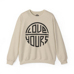Love Yours Crewneck Sweatshirt - Cozy Gift for Self-Love, Unisex Pullover, Casual Wear, Birthday, Friendship, Valentine's Day
