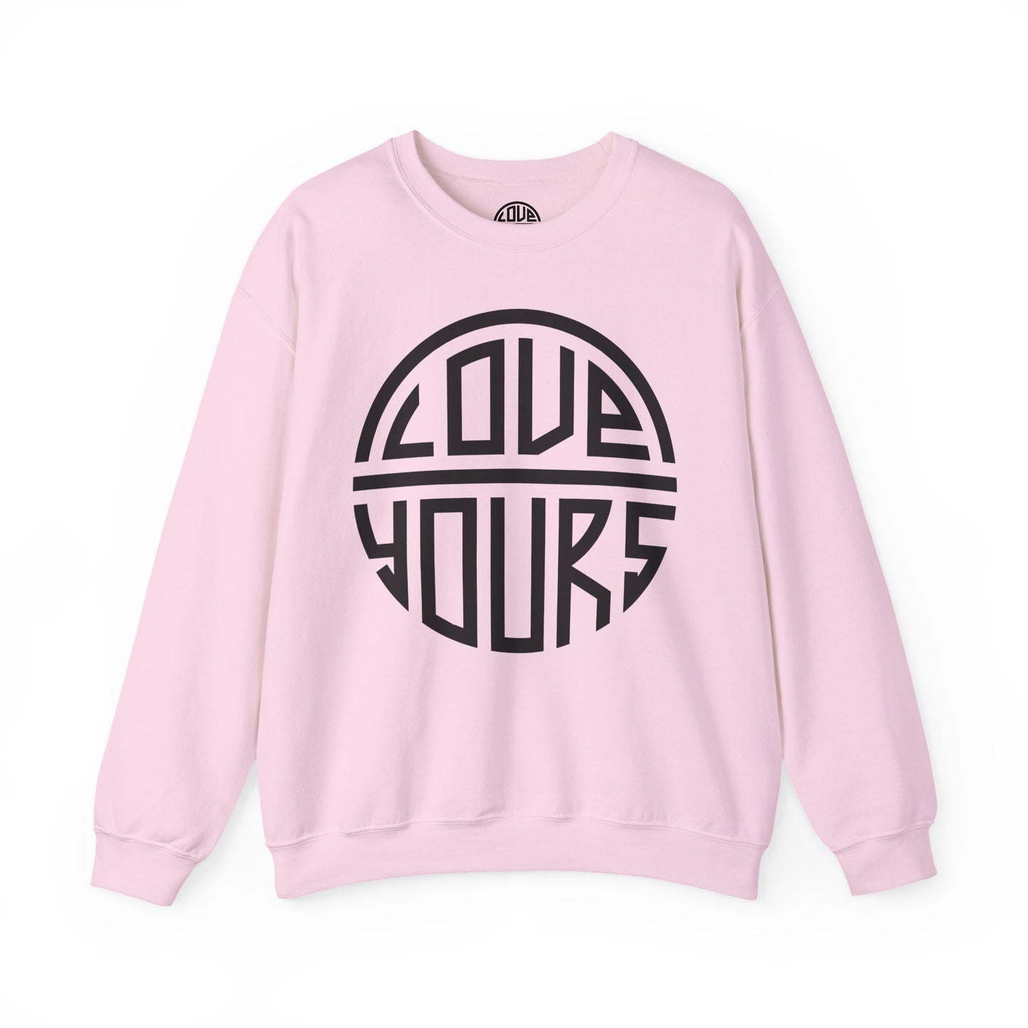Love Yours Crewneck Sweatshirt - Cozy Gift for Self-Love, Unisex Pullover, Casual Wear, Birthday, Friendship, Valentine's Day