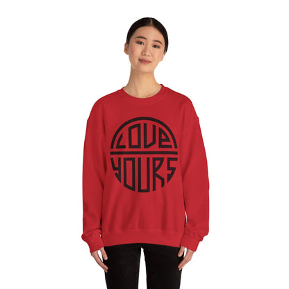 Love Yours Crewneck Sweatshirt - Cozy Gift for Self-Love, Unisex Pullover, Casual Wear, Birthday, Friendship, Valentine's Day