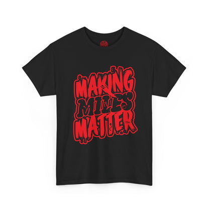 Urban Statement T-Shirt - Making Minds Matter, Love Yours, Unisex Graphic Tee, Casual Wear, Streetwear, Gift Idea