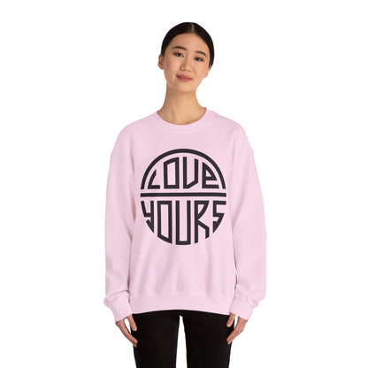 Love Yours Crewneck Sweatshirt - Cozy Gift for Self-Love, Unisex Pullover, Casual Wear, Birthday, Friendship, Valentine's Day