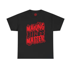 Urban Statement T-Shirt - Making Minds Matter, Love Yours, Unisex Graphic Tee, Casual Wear, Streetwear, Gift Idea