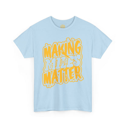 Unisex Heavy Cotton Tee with Positive Vibes - Making Minds Matter, Love Yours - Ideal Gift for Motivation, Encouragement, Self-Care, [...]
